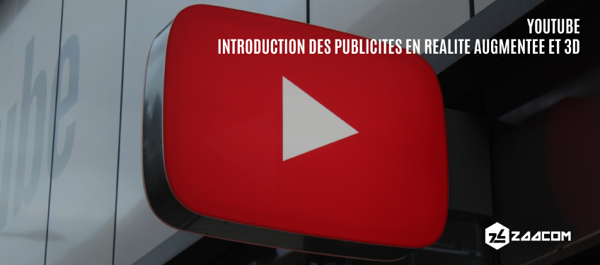 YouTube introduit des Publicités en Réalité Augmentée et en 3D